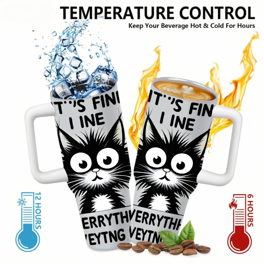 Stainless Steel Tumbler With Handle Silver Cat Design Its Fine I Am Everything Fine For Everyday Use Car Cup Thermal Mug Customizable Pattern Portable
