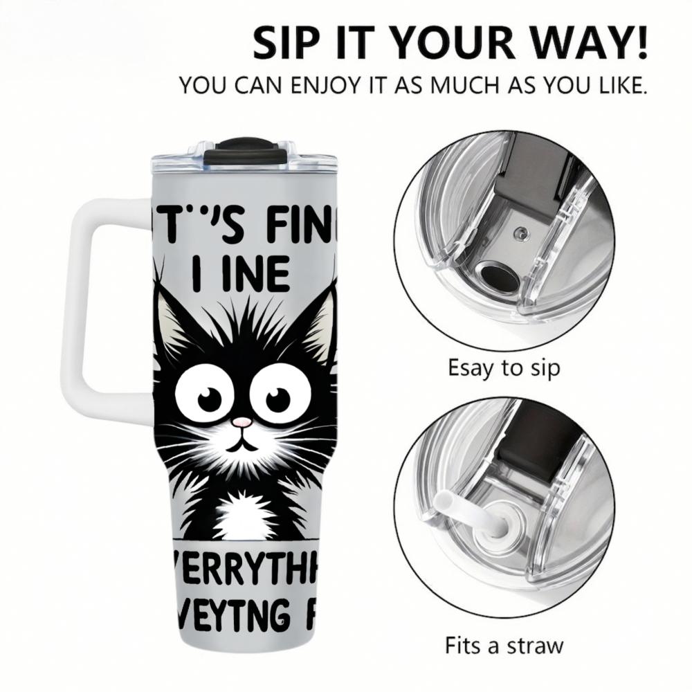 Stainless Steel Tumbler With Handle Silver Cat Design Its Fine I Am Everything Fine For Everyday Use Car Cup Thermal Mug Customizable Pattern Portable