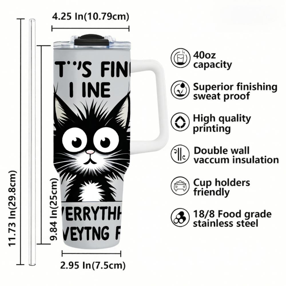 Stainless Steel Tumbler With Handle Silver Cat Design Its Fine I Am Everything Fine For Everyday Use Car Cup Thermal Mug Customizable Pattern Portable